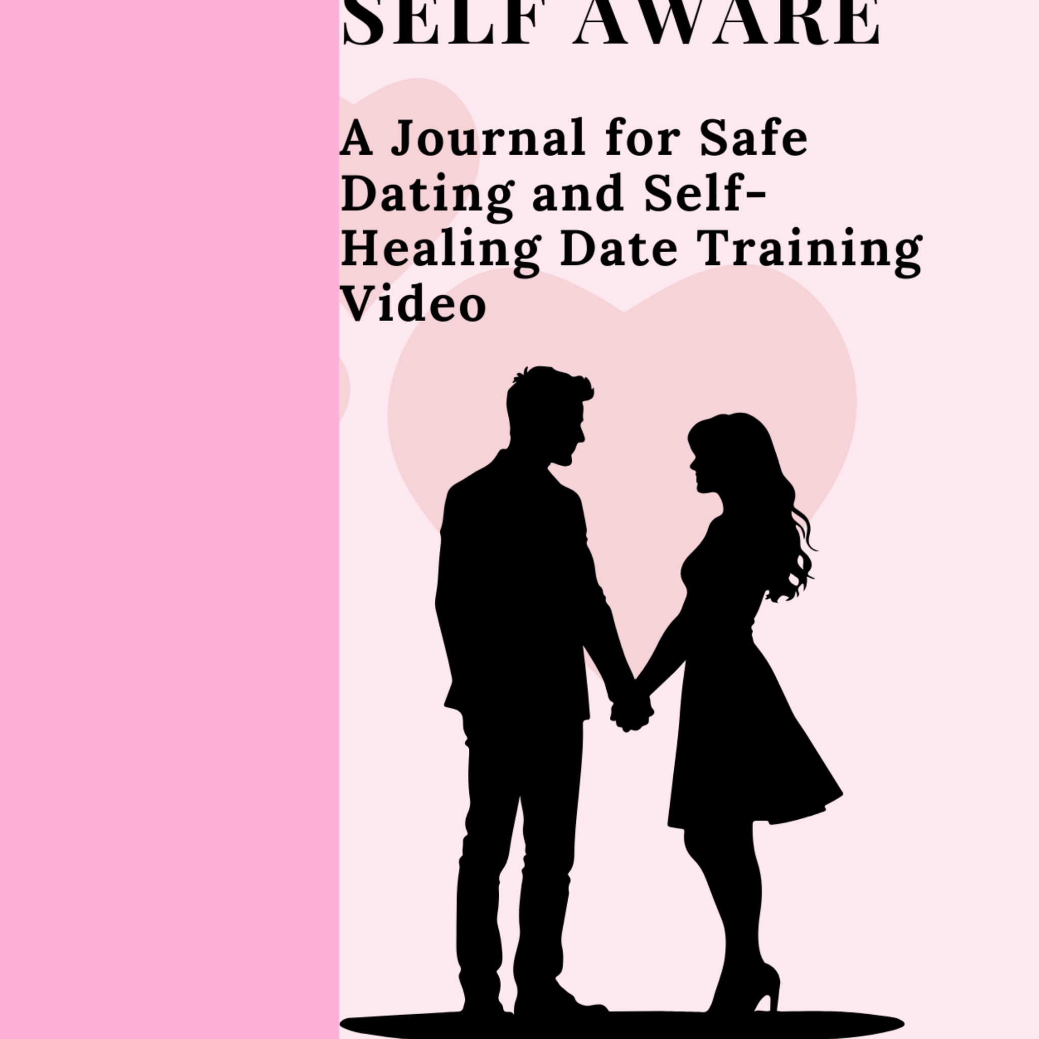 A Journal for Safe Dating and Self- Healing Date Training Video – Pre-Order Now