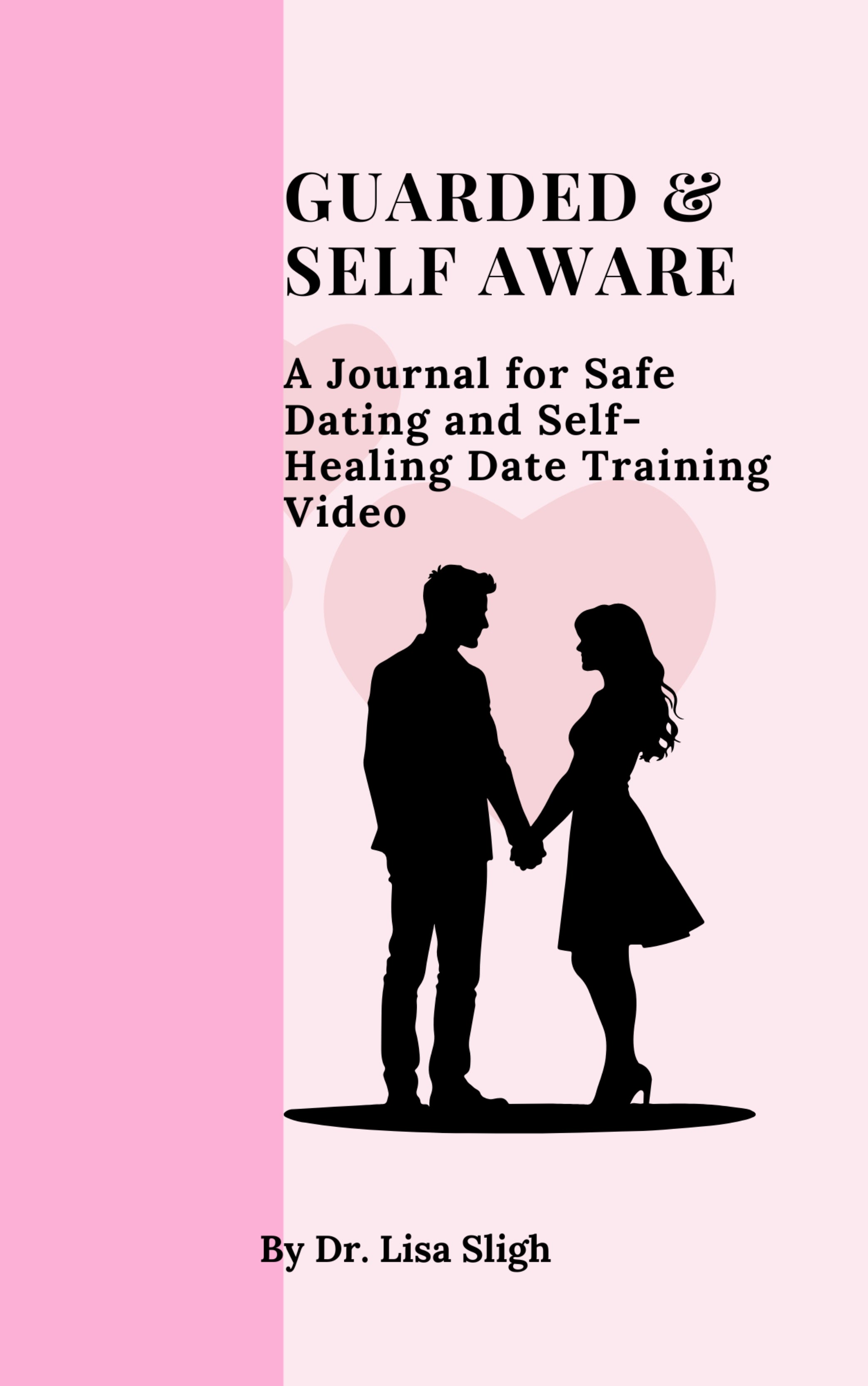 A Journal for Safe Dating and Self- Healing Date Training Video – Pre-Order Now